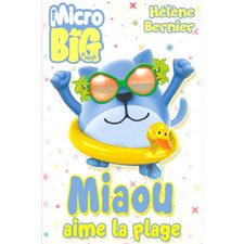 Miaou aime la plage : Nouvelle édtion : Mon micro big à moi : 6-8