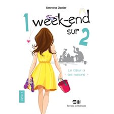 1 week-end sur 2 T.03 : Le coeur a ses raisons