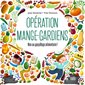 Opération mange-gardiens : Non au gaspillage alimentaire!