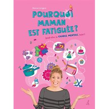 Pourquoi maman est fatiguée ? : (peut-être la charge mentale, hein ?)
