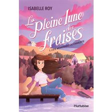 La pleine lune des fraises T.01 : L'été mémorable de Charlotte : 9-11