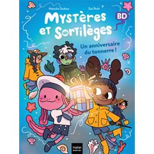 Mystères et sortilèges T.07 : Un anniversaire du tonnerre ! : Bande dessinée