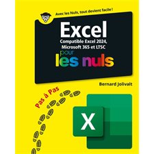 Excel pour les nuls : Compatible Excel 2024, Microsoft 365 et LTSC : Pour les nuls. Pas à pas